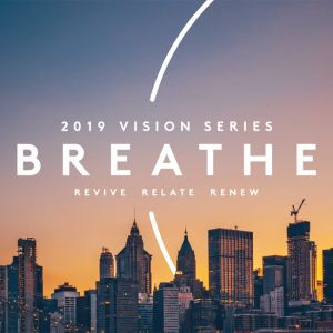 Vision Series : BREATHE